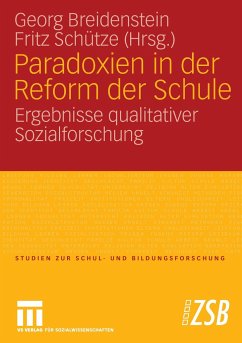 Paradoxien in der Reform der Schule - Breidenstein, Georg / Schütze, Fritz (Hrsg.)