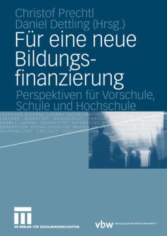 Für eine neue Bildungsfinanzierung - Dettling, Daniel / Prechtl, Christof (Hgg.)