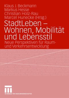 StadtLeben - Wohnen, Mobilität und Lebensstil - Beckmann, Klaus J. / Hesse, Markus / Holz-Rau, Christian / Hunecke, Marcel (Hgg.)