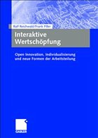 Interaktive Wertschöpfung - Reichwald, Ralf / Piller, Frank