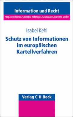 Schutz von Informationen im europäischen Kartellverfahren - Kehl, Isabel