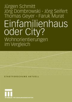 Einfamilienhaus oder City? - Schmitt, Jürgen;Dombrowski, Jörg;Seifert, Jörg