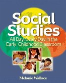 Social Studies: All Day Every Day in the Early Childhood Classroom