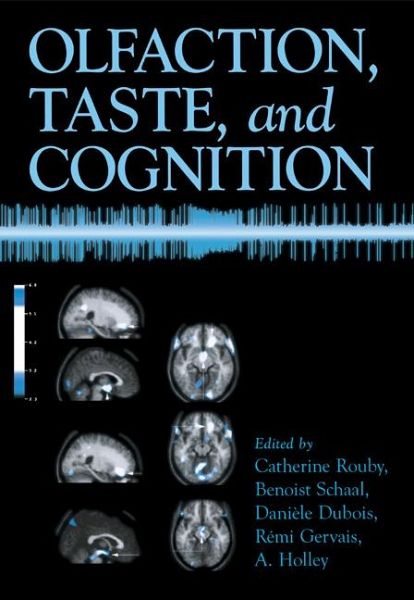 Olfaction, Taste, and Cognition Olfaction, Taste, and Cognition