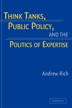 Think Tanks, Public Policy, and the Politics of Expertise - Rich, Andrew