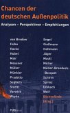 Chancen der deutschen Außenpolitik Chancen der deutschen Außenpolitik