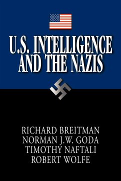 U.S. Intelligence and the Nazis - Breitman, Richard; Goda, Norman J. W.; Naftali, Timothy