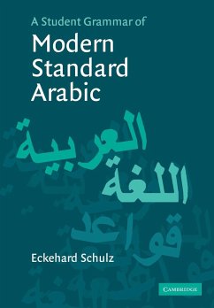 A Student Grammar of Modern Standard Arabic - Schulz, Eckehard (Universitat Leipzig)