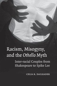 Racism, Misogyny, and the Othello Myth - Daileader, Celia R.