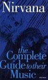 Nirvana, The Complete Guide to their Music
