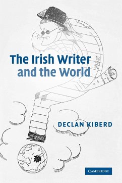 The Irish Writer and the World - Kiberd, Declan