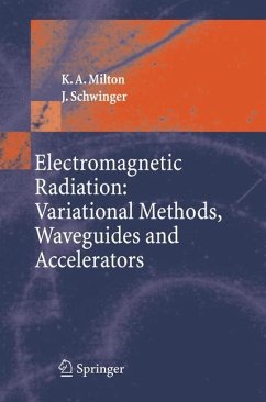 Electromagnetic Radiation: Variational Methods, Waveguides and Accelerators - Milton, Kimball A.;Schwinger, J.
