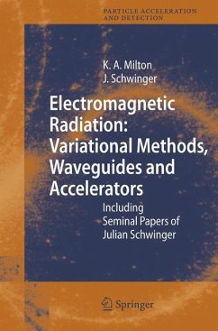 Electromagnetic Radiation: Variational Methods, Waveguides and Accelerators - Milton, Kimball A.;Schwinger, Julian