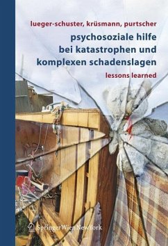Psychosoziale Hilfe bei Katastrophen und komplexen Schadenslagen - Lueger-Schuster, Brigitte / Krüsmann, Marion / Purtscher, Katharina (Hgg.)