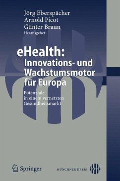 eHealth: Innovations- und Wachstumsmotor für Europa - Eberspächer, Jörg / Picot, Arnold / Braun, Günter (Hgg.)