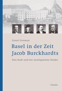 Basel in der Zeit Jacob Burckhardts - Gossman, Lionel