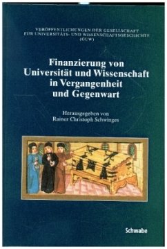 Finanzierung von Universität und Wissenschaft in Vergangenheit und Gegenwart - Schwinges, Rainer Christoph (Hrsg.)