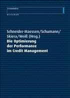 Die Optimierung der Performance im Credit Management - Schneider-Maessen, Jan / Schumann, Matthias / Skiera, Bernd / Weiß, Bernd (Hgg.)