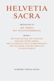 Die Johanniter, die Templer, der Deutsche Orden, die Lazariter und Lazariterinnen, die Pauliner und die Serviten in der / Helvetia Sacra Abteilung IV Die Orden mit August, Bd.7