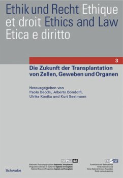 Die Zukunft der Transplantation von Zellen, Geweben und Organen - Becchi, Paolo / Bondolfi, Alberto / Kostka, Ulrike / Seelmann, Kurt (Hgg.)