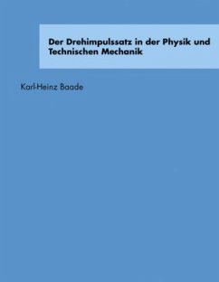 Der Drehimpulssatz in der Physik und Technischen Mechanik - Baade, Karl-Heinz