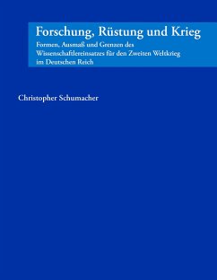 Forschung, Rüstung und Krieg - Schumacher, Christopher