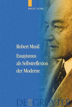 Robert Musil - Essayismus als Selbstreflexion der Moderne - Nübel, Birgit