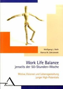 Work Life Balance jenseits der 50-Stunden-Woche - Roth, Wolfgang L.; Zakrzewski, Bianca