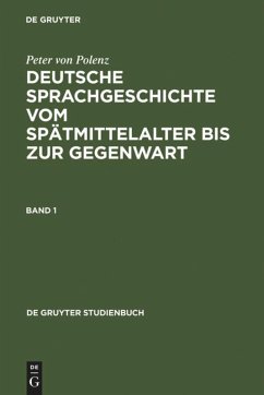 Deutsche Sprachgeschichte vom Spätmittelalter bis zur Gegenwart - Polenz, Peter von