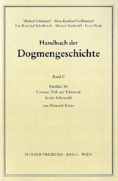 Handbuch der Dogmengeschichte / Bd II: Der trinitarische Gott - Die Schöpfung - Die Sünde / Urstand, Fall und Erbsünde / Handbuch der Dogmengeschichte 2, Faszikel.3b - Köster, Heinrich