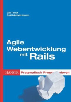 Agile Webentwicklung mit Rails - Thomas, David;Heinemeier Hansson, David