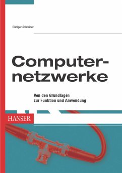 Computernetzwerke : von den Grundlagen zur Funktion und Anwendung. - Schreiner, Rüdiger