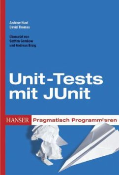 Unit-Tests mit JUnit, Sonderausgabe - Hunt, Andrew; Thomas, David