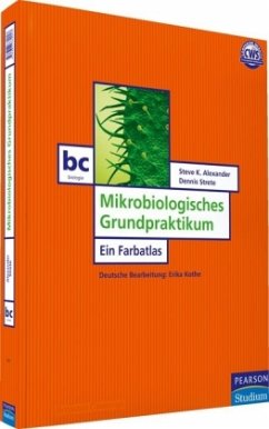 Mikrobiologisches Grundpraktikum - Alexander, Steve K.; Strete, Dennis