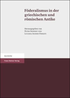 Föderalismus in der griechischen und römischen Antike - Siewert, Peter / Aigner-Foresti, Luciana