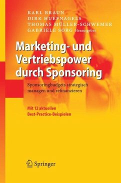 Marketing- und Vertriebspower durch Sponsoring - Braun, Karl / Huefnagels, Dirk / Müller-Schwemer, Thomas / Sorg, Gabriele (Hgg.)