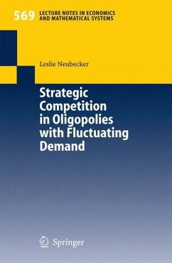 Strategic Competition in Oligopolies with Fluctuating Demand - Neubecker, Leslie