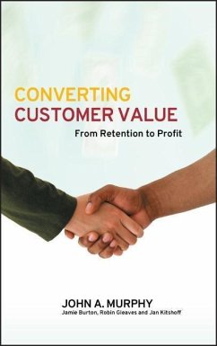 Converting Customer Value - Murphy, John J.