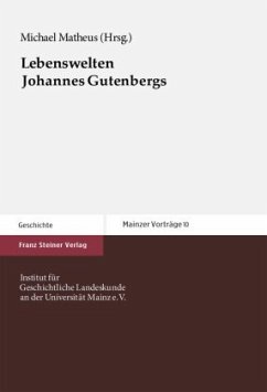 Lebenswelten Johannes Gutenbergs - Matheus, Michael