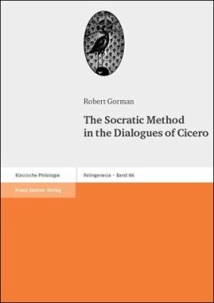 The Socratic Method in the Dialogues of Cicero - Gorman, Robert