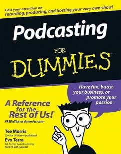 Podcasting For Dummies - Morris, Tee; Terra, Evo