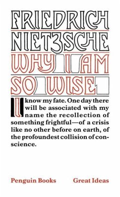 Why I am So Wise - Nietzsche, Friedrich