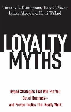 Loyalty Myths - Keiningham, Timothy L; Vavra, Terry G; Aksoy, Lerzan; Wallard, Henri