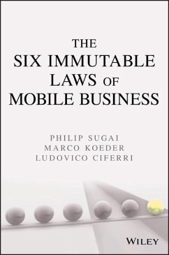 The Six Immutable Laws of Mobile Business - Sugai, Philip; Koeder, Marco; Ciferri, Ludovico