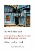 Postmoderne und postkoloniale deutschsprachige Literatur Postmoderne und postkoloniale deutschsprachige Literatur