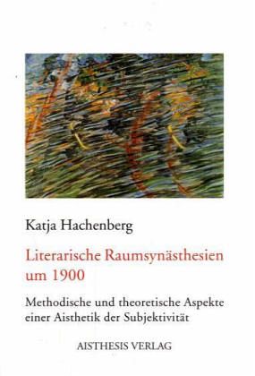 Literarische Raumsynästhesien um 1900