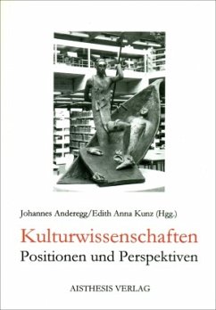 Kulturwissenschaften - Anderegg, Johannes / Kunz, Edith Anna (Hgg.)