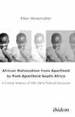 African Nationalism from Apartheid to Post-Apart - A Critical Analysis of ANC Party Political Discourse