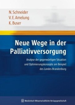 Neue Wege in der Palliativversorgung - Amelung, Volker Eric;Buser, Kurt;Schneider, Nils