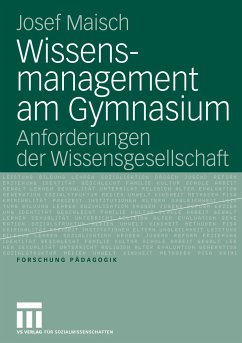 Wissensmanagement am Gymnasium - Maisch, Josef